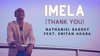 Imela (Thank You) By Nathaniel Bassey feat. Enitan Adaba