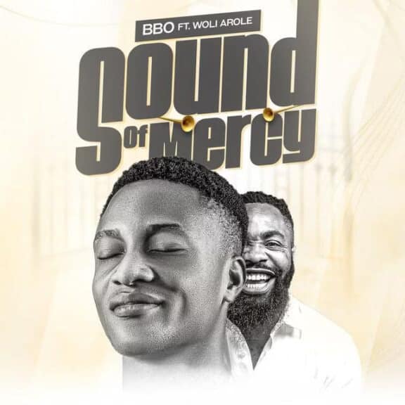 Download Sound of Mercy By BBO feat. Woli Arole