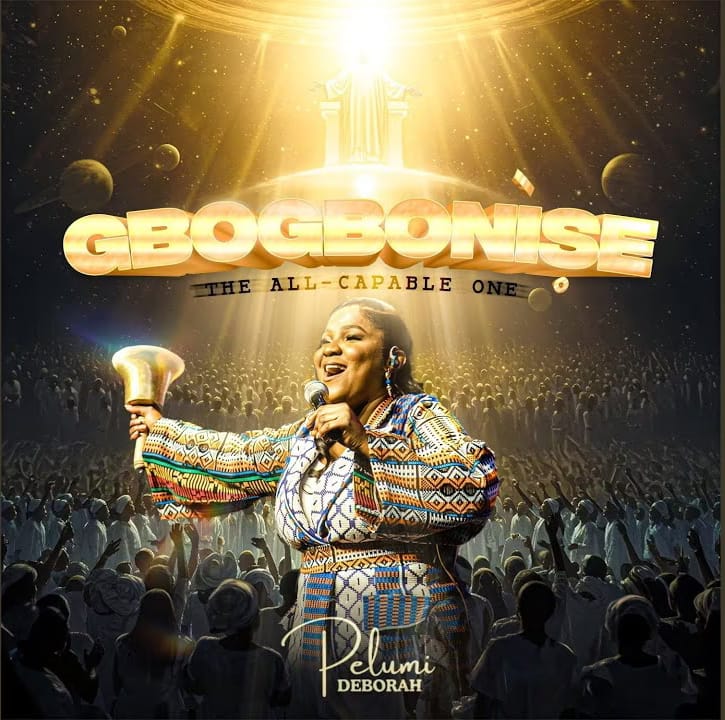 Gbogbonise (The All- Capable One) by Pelumi Deborah