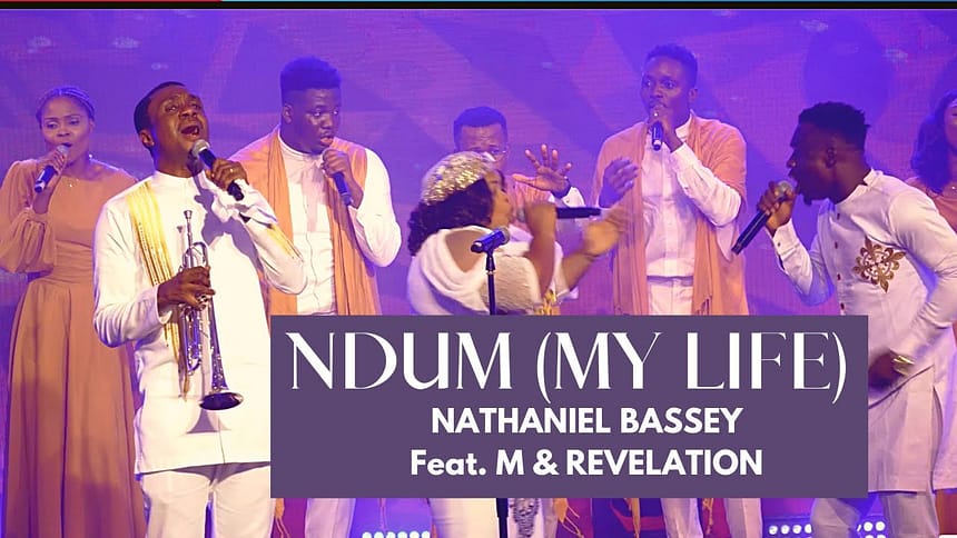 Ndum (My Life) By Nathaniel Bassey feat. M & Revelation