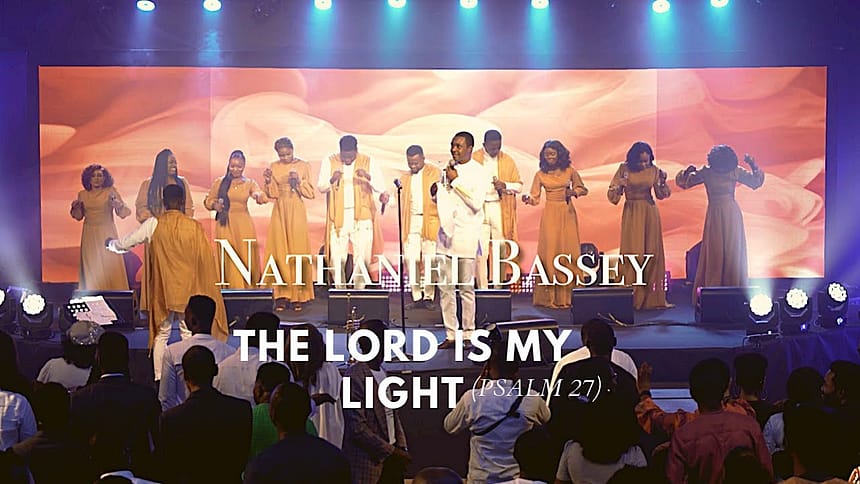 The Lord Is My Light (Psalm 27) By Nathaniel Bassey