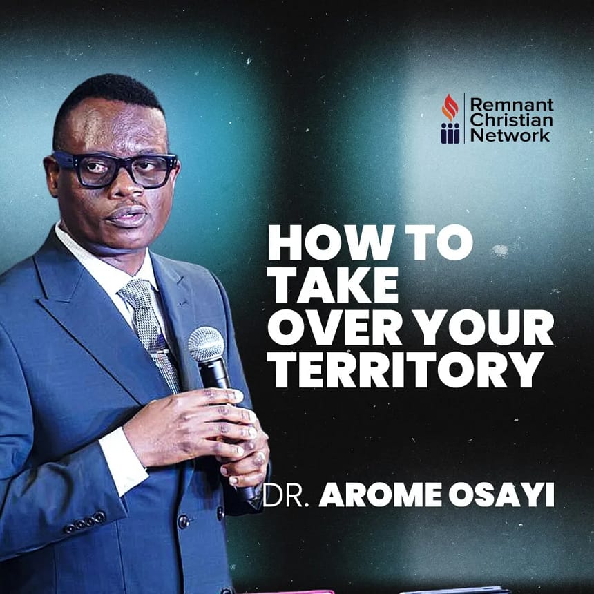 How To Take Over Territory - Apostle Arome Osayi