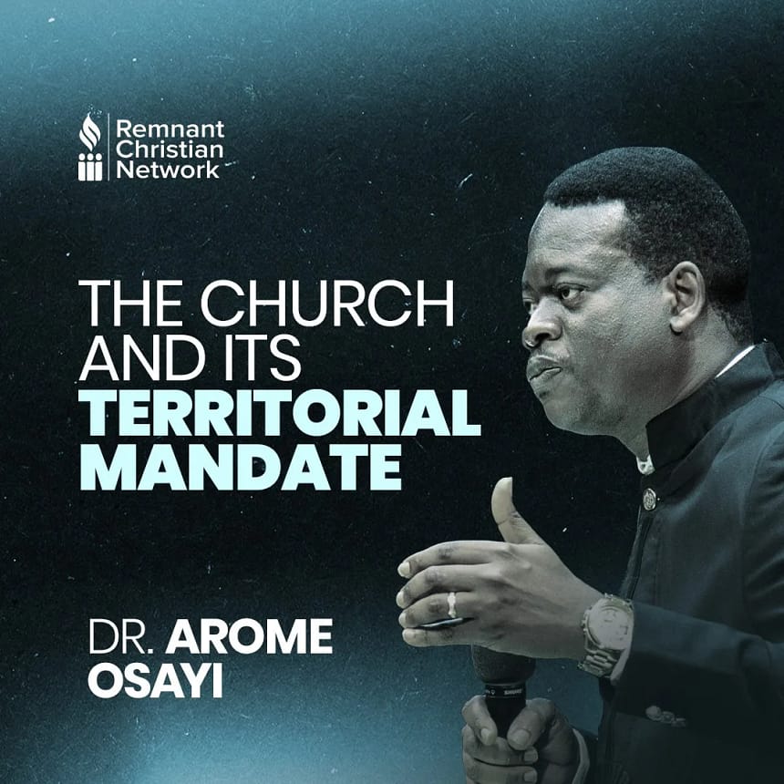 The Church And It's Territorial Mandates By Apostle Arome Osayi