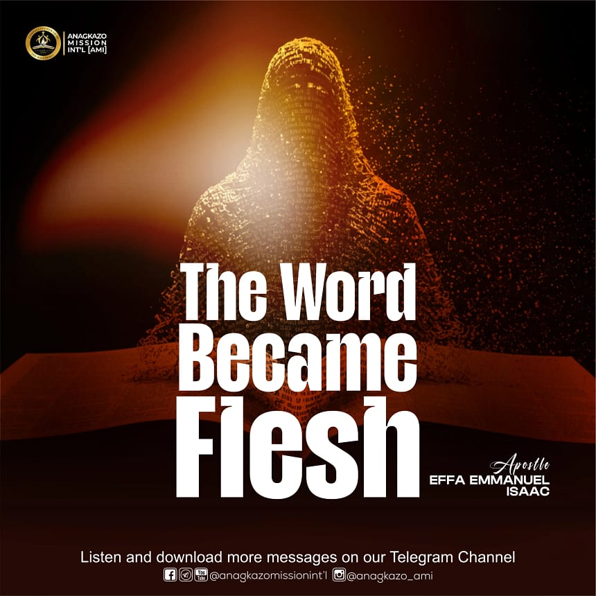 The Word Became Flesh By Apostle Effa Emmanuel